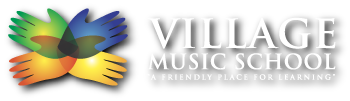 Village Music School | "A friendly Place for Learning"